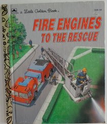 Fire Engines to the Rescue (Little Golden Book)