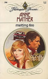 Melting Fire (Harlequin Presents, No 306)