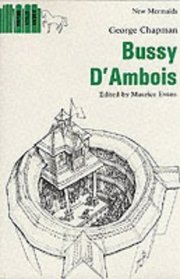 BUSSY D'AMBOIS (NEW MERMAID ANTHOLOGY)