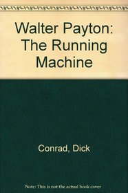 Walter Payton: The Running Machine