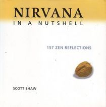 Nirvana in a Nutshell 157 Zen Reflections