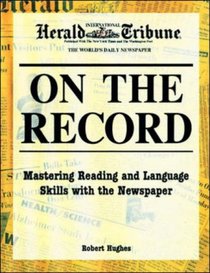 On the Record:  Mastering Reading and Language Skills with the Newspaper