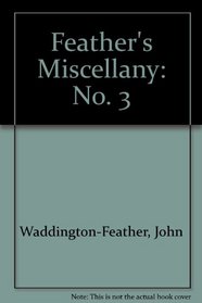 Feather's Miscellany: No. 3