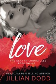 Love: A Hollywood Romance (The Keatyn Chronicles) (Volume 12)