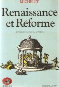 Renaissance et Rforme. Histoire de France au XVIe Sicle