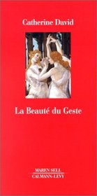 La beaute du geste (Petite bibliotheque europeenne du XXe siecle) (French Edition)