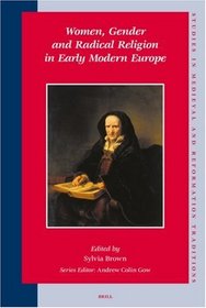 Women, Gender and Radical Religion in Early Modern Europe (Studies in Medieval and Reformation Traditions)