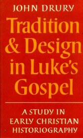 Tradition and Design in Luke's Gospel: A Study in Early Christian Historiography