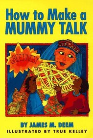 How to Make a Mummy Talk