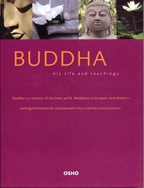 Buddha, His Life and Teachings