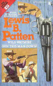 Wild Waymire / Gun This Man Down! (Tor Double Western, No 17)