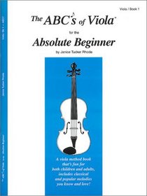 The ABCs of Viola for the Absolute Beginner, Book 1