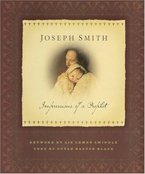 Joseph Smith: Impressions of a Prophet