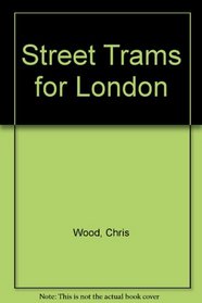 Street Trams for London