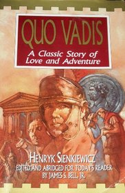 Quo Vadis: A Classic Story of Love and Adventure