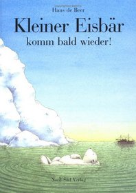 Kleiner Eisbar, Komm Bald Wieder! Ahoy There Little Polar Bear