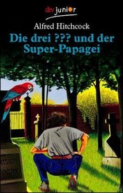 Die Drei ? Und Der Super-Papagei (German Edition)