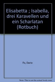 Elisabetta ; Isabella, drei Karavellen und ein Scharlatan (Rotbuch) (German Edition)