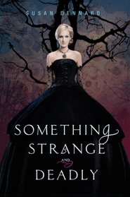 Something Strange and Deadly (Something Strange and Deadly, Bk 1)