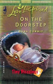 On the Doorstep (Tiny Blessings, Bk 3) (Love Inspired, No 316)