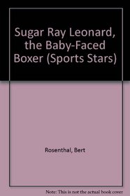 Sugar Ray Leonard, the baby-faced boxer (Sports stars)