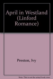 April in Westland (Linford Romance Library)