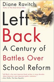 Left Back: A Century of Battles over School  Reform