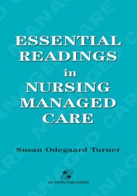 ESSENTIAL READINGS IN NURSING MANAGED CARE