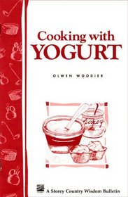 Cooking with Yogurt: Storey Country Wisdom Bulletin A-86