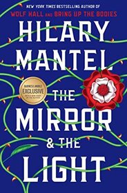 The Mirror & The Light (Thomas Cromwell, Bk 3)