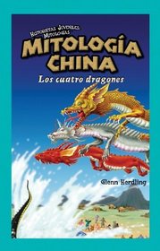 Mitologia China/ Chinese Mythology: Los Cuatro Dragones/ the Four Dragons (Historietas Juveniles: Mitologias/ Jr. Graphic Mythologies) (Spanish Edition)
