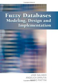Fuzzy Databases: Modeling, Design, and Implementation