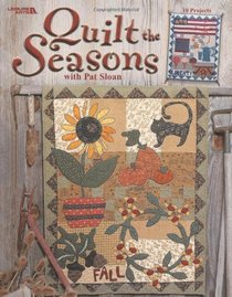 Quilt the Seasons with Pat Sloan  (Leisure Arts #3574)