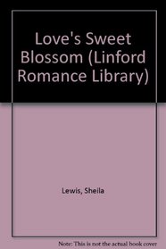 Love's Sweet Blossom (Linford Romance Library)