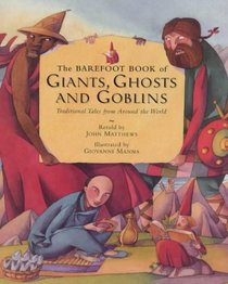 The Barefoot Book of Giants, Ghosts and Goblins (Barefoot Collections)