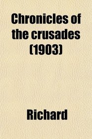 Chronicles of the crusades (1903)