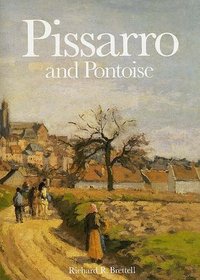 Pissarro and Pontoise : The Painter in a Landscape