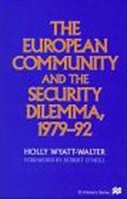The European Community and the Security Dilemma, 1979-92 (St. Antony's Series)