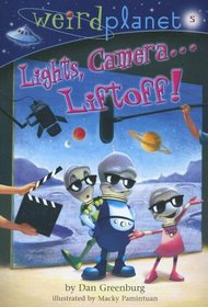 Weird Planet #5: Lights, Camera...Liftoff! (A Stepping Stone Book(TM))