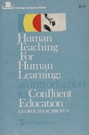 Human Teaching for Human Learning: An Introduction to Confluent Education