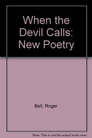 When the Devil Calls: New Poetry