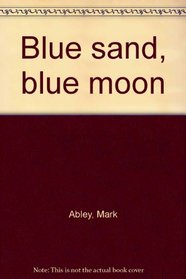Blue Sand, Blue Moon