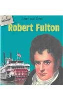 Robert Fulton (Lives and Times (Des Plaines, Ill.).)