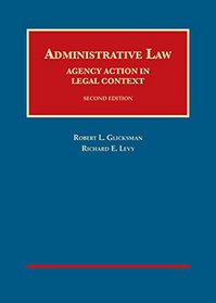 Administrative Law: Agency Action in Legal Context (University Casebook Series)