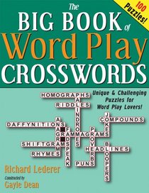 The Big Book of Word Play Crosswords: 100 Unique & Challenging Puzzles for Word Play Lovers