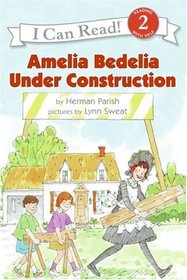 Amelia Bedelia Under Construction (I Can Read Book, Level 2)