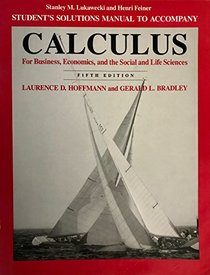 Calculus for Business, Economics, and the Social and Life Sciences: Student Solutions Manual