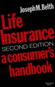 Life Insurance: A Consumer's Handbook