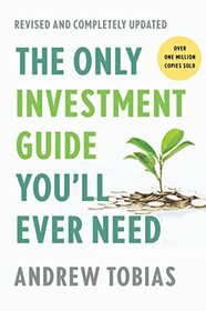 The Only Investment Guide You'll Ever Need: Revised Edition