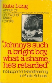 Johnny's Such a Bright Boy, What a Shame He's Retarded